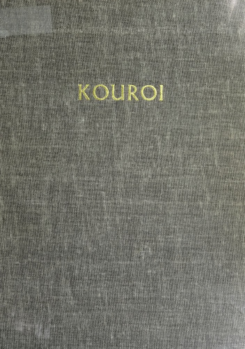 Kouroi: Archaic Greek Youths: A Study of the Development of the Kouros Type in Greek Sculpture