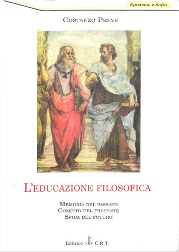 L’educazione filosofica : Memoria del passato. Compito del presente. Sfida del futuro.