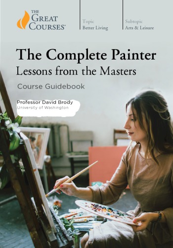 The Complete Painter: Lessons from the Masters