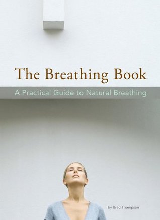 The Breathing Book: A Practical Guide to Natural Breathing (Feldenkrais based)