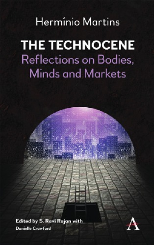 The Technocene: Reflections On Bodies, Minds, And Markets