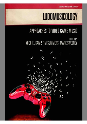 Ludomusicology: Approaches to Video Game Music