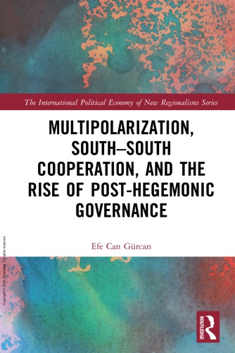 Multipolarization, South-South Cooperation And The Rise Of Post-Hegemonic Governance