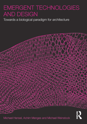 Emergent Technologies and Design: Towards a Biological Paradigm for Architecture