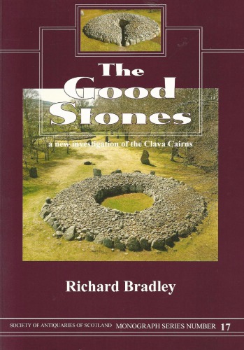 The Good Stones: A New Investigation of the Clava Cairns