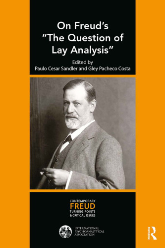 On Freud’s the question of lay analysis : contemporary Freudian turning points and critical issues