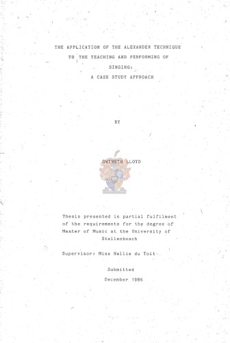 The application of the Alexander technique to the teaching and performing of singing : a case study approach