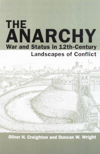 The Anarchy: War and Status in 12th-Century Landscapes of Conflict