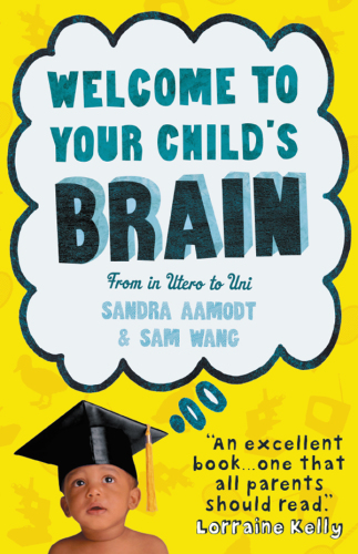 Welcome to Your Child’s Brain: From in Utero to Uni