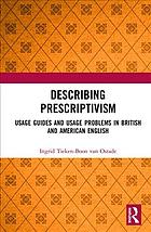 Describing Prescriptivism: Usage Guides and Usage Problems in British and American English