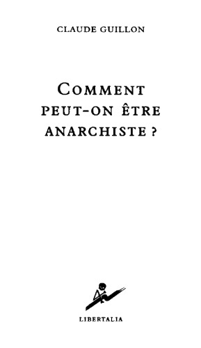 Comment peut-on être anarchiste?