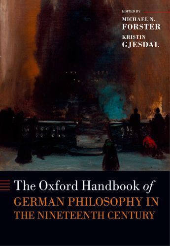 The Oxford Handbook of German Philosophy in the Nineteenth Century ()