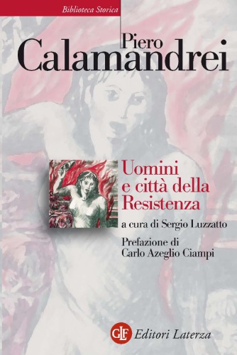 Uomini e città della Resistenza. Discorsi scritti ed epigrafi