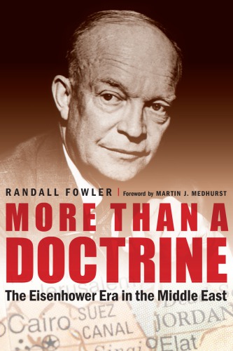 More Than A Doctrine: The Eisenhower Era In The Middle East
