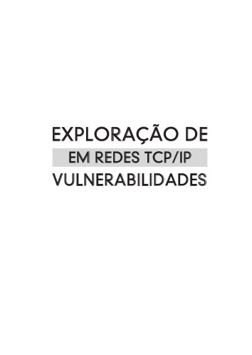 Exploração de Vulnerabilidades em Redes TCP/IP - 3ª Edição Revisada e Ampliada