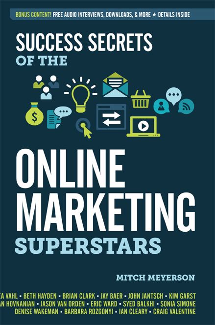 Success Secrets of the Online Marketing Superstars.
