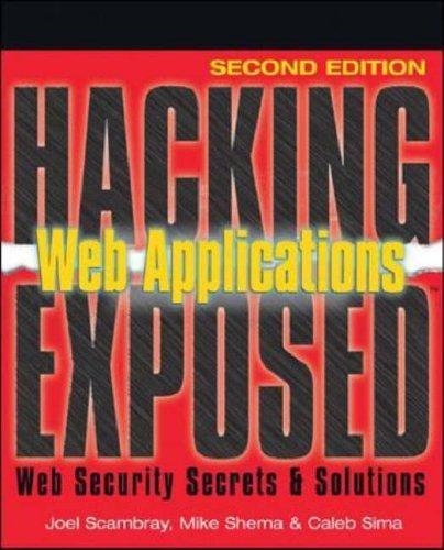Hacking Exposed Web Applications: Web Security Secrets & Solutions