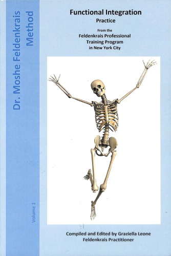 Functional Integration Practice (from the Feldenkrais Professional Training Program in NYC)