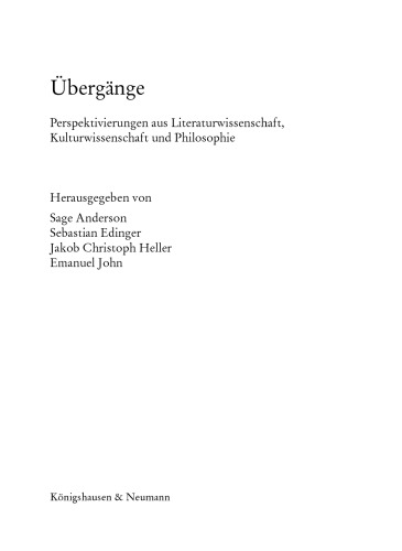 Übergänge. Perspektivierungen aus Literaturwissenschaft, Kulturwissenschaft und Philosophie