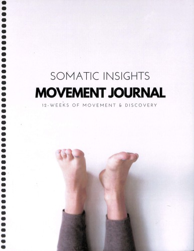 Somatic Insights: Movement Journal (Feldenkrais inspired)