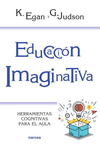 Educación imaginativa : herramientas cognitivas para el aula