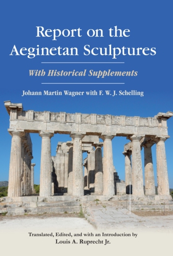 Report on the Aeginetan Sculptures: With Historical Supplements