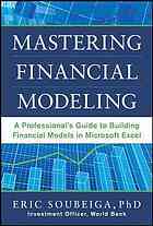 Mastering financial modeling : a professional’s guide to building financial models in Excel