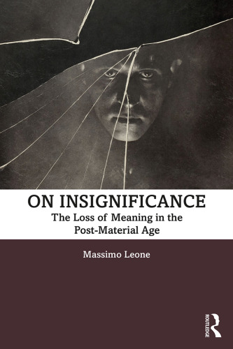 On Insignificance: The Loss Of Meaning In The Post-Material Age