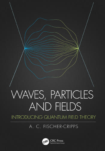 Waves, particles and fields : introducing quantum field theory