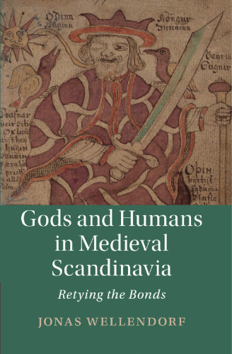 Gods and Humans in Medieval Scandinavia: Retying the Bonds