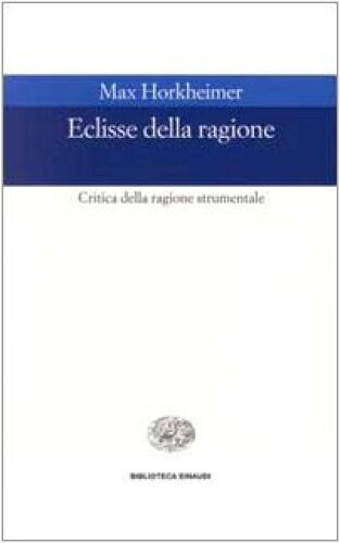 Eclisse della ragione. Critica della ragione strumentale