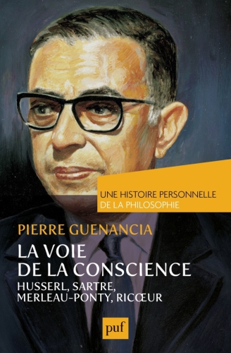 La voie de la conscience. Husserl, Sartre, Merleau-Ponty, Ricoeur