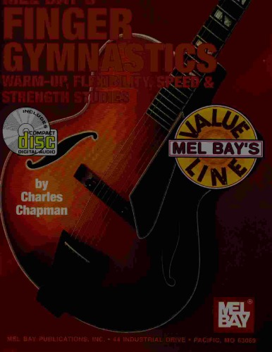 Mel Bay Finger Gymnastics: Warm-Up, Flexibility, Speed and Strength