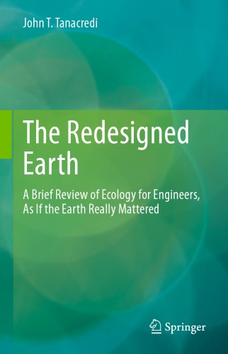 The Redesigned Earth: A Brief Review Of Ecology For Engineers, As If The Earth Really Mattered