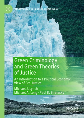 Green Criminology And Green Theories Of Justice: An Introduction To A Political Economic View Of Eco-Justice
