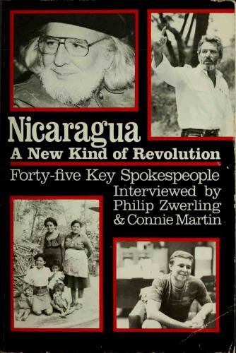 Nicaragua: A New Kind of Revolution | Forty-five Key Spokespeople Interviewed by Philip Zwerling & Connie Martin