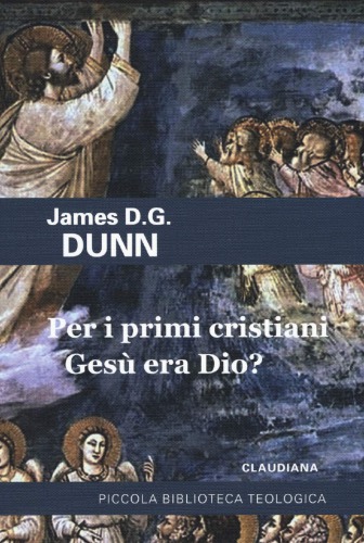 Per i primi cristiani Gesù era Dio? La testimonianza del Nuovo Testamento