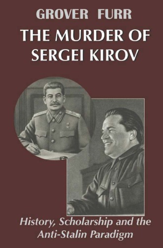 The Murder of Sergei Kirov – History, Scholarship and the Anti-Stalin Paradigm