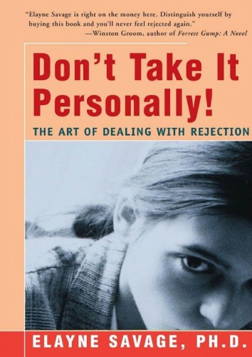 Don’t Take It Personally: The Art of Dealing With Rejection
