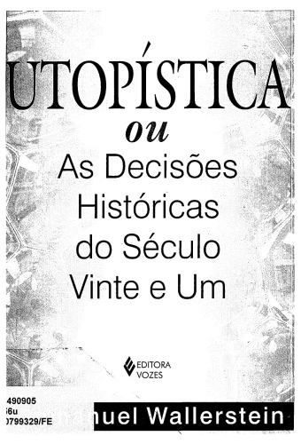 Utopística : ou as decisões históricas do século XXI