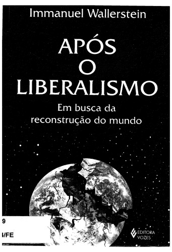 Após o liberalismo : em busca da reconstrução do mundo