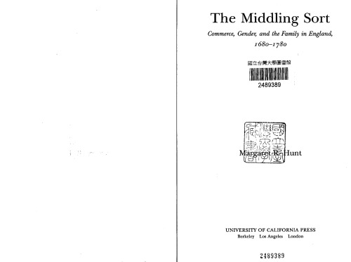 The middling sort : commerce, gender, and the family in England, 1680-1780