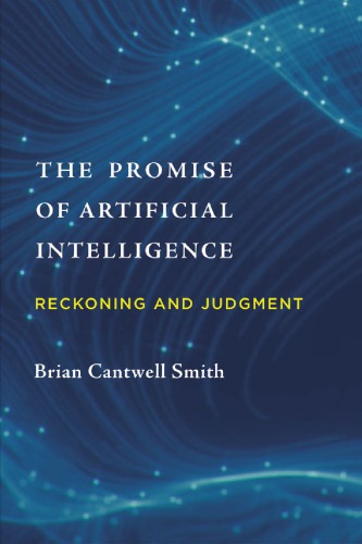 The Promise Of Artificial Intelligence: Reckoning And Judgment