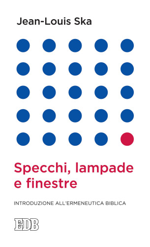 Specchi, lampade e finestre. Introduzione all’ermeneutica biblica