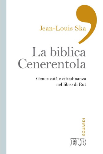 La biblica Cenerentola. Generosità e cittadinanza nel libro di Ruth