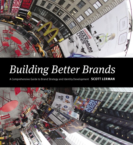 Building Better Brands: A Comprehensive Guide to Brand Strategy and Identity Development