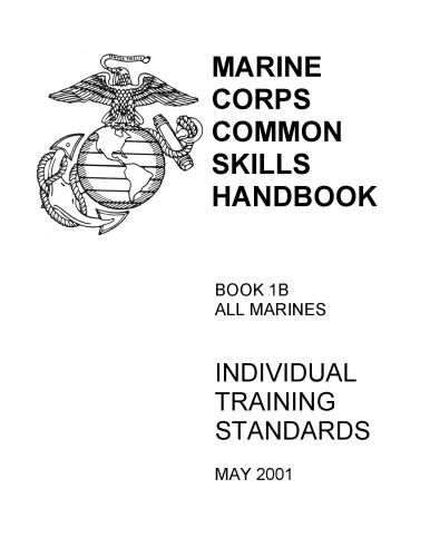 MARINE CORPS COMMON SKILLS HANDBOOK. BOOK 1B ALL MARINES INDIVIDUAL TRAINING STANDARDS