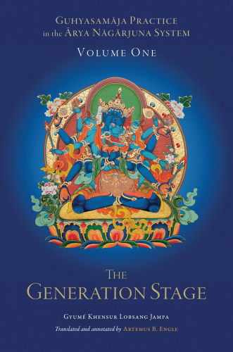 Guhyasamaja Practice in the Arya Nagarjuna System, Volume One: The Generation Stage (Tsadra)