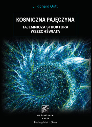 Kosmiczna pajęczyna. Tajemnicza struktura Wszechświata