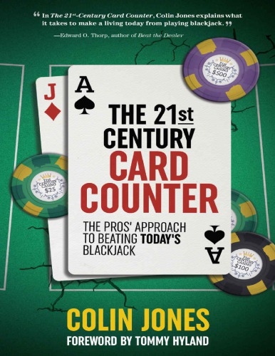 The 21st Century Card Counter - The Pros’ Approach to Beating Today’s Blackjack